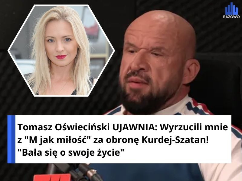 Tomasz Oświeciński UJAWNIA: Wyrzucili mnie z "M jak miłość" za obronę Kurdej-Szatan! "Bała się o swoje życie"